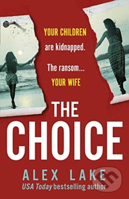 Levně The Choice - Alex Lake - kniha z kategorie Detektívky, trilery a horory