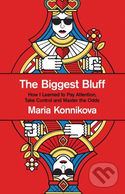 Levně The Biggest Bluff - Maria Konnikova - kniha z kategorie Motivácia a sebarozvoj