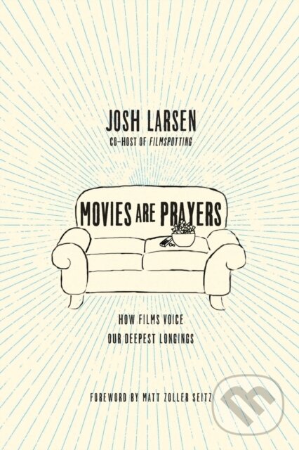 Levně Movies Are Prayers – How Films Voice Our Deepest Longings - kniha z kategorie Divadlo
