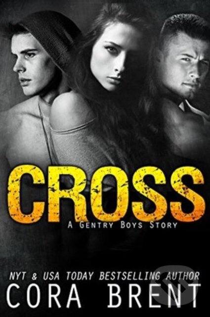 Levně CROSS (a Gentry Boys Novella) - Cora Brent - kniha z kategorie Beletria