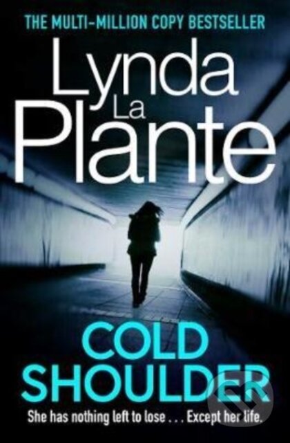Levně Cold Shoulder (A Lorraine Page Thriller) - Lynda La Plante - kniha z kategorie Beletria