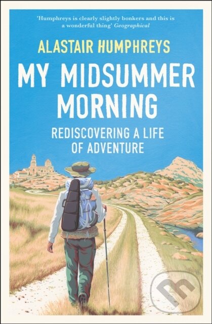 Levně My Midsummer Morning - Alastair Humphreys - kniha z kategorie Životopisy