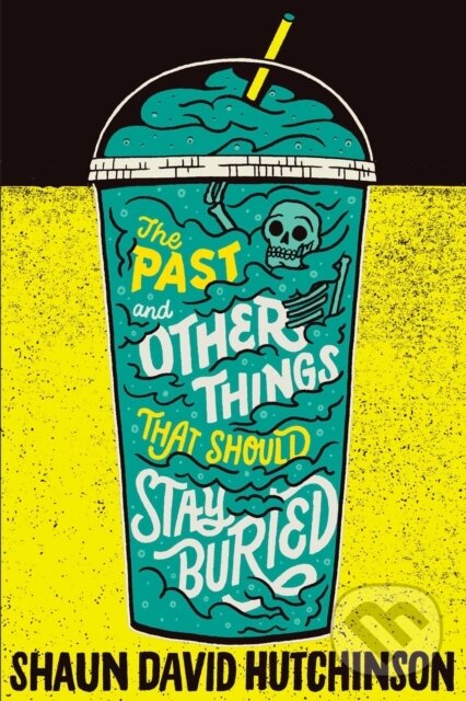 Levně The Past and Other Things That Should Stay Buried - Shaun David Hutchinson - kniha z kategorie Beletria