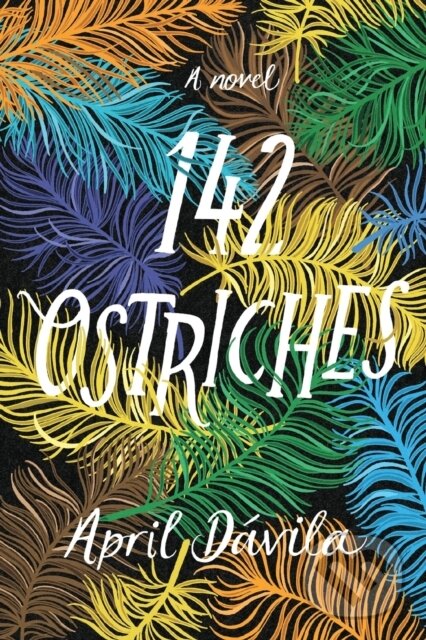Levně 142 Ostriches - April Davila - kniha z kategorie Spoločenská beletria