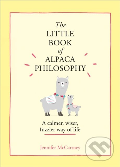 Levně The Little Book of Alpaca Philosophy - Jennifer McCartney - kniha z kategorie Zdravie a životný štýl