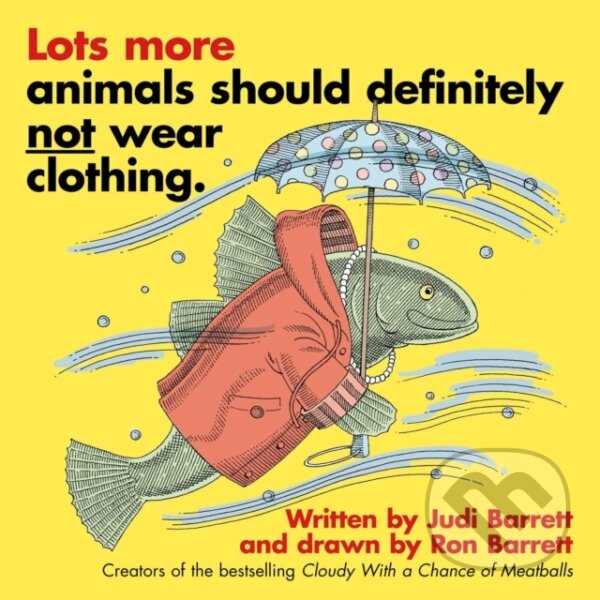 Levně Lots More Animals Should Definitely Not Wear Clothing. - kniha z kategorie Beletria