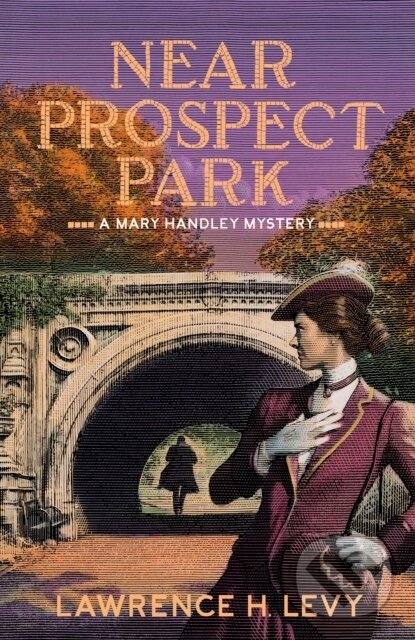 Levně Near Prospect Park (A Mary Handley Mystery) - Lawrence H. Levy - kniha z kategorie Spoločenská beletria