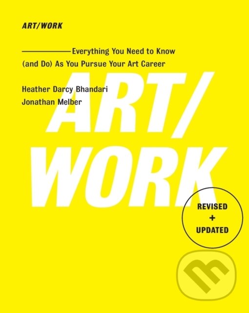 Kniha: Art/Work - Revised & Updated (Heather Darcy Bhandari a Jonathan Melber). Free Press, 2017