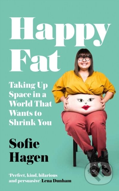Levně Happy Fat - Sofie Hagen - kniha z kategorie Životopisy, reportáže a myšlienky