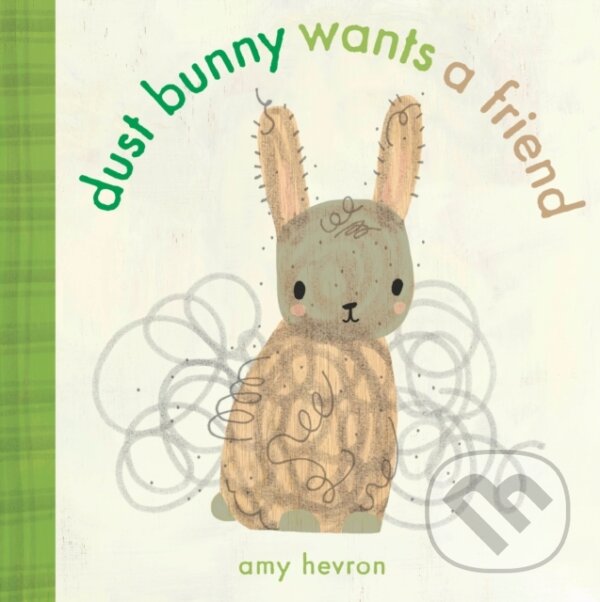 Kniha: Dust Bunny Wants A Friend (Amy Hevron). , 2019