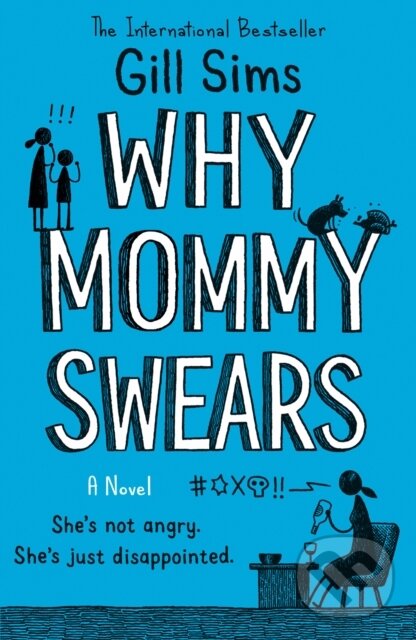Levně Why Mommy Swears (She's Not Angry, She's Just Disappointed) - kniha z kategorie Spoločenská beletria
