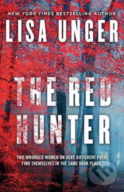 Levně The Red Hunter - Lisa Unger - kniha z kategorie Thrillery