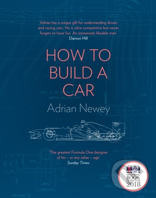 Levně How to Build a Car (The Autobiography of the World's Greatest Formula 1 Designer) - kniha z kategorie Design