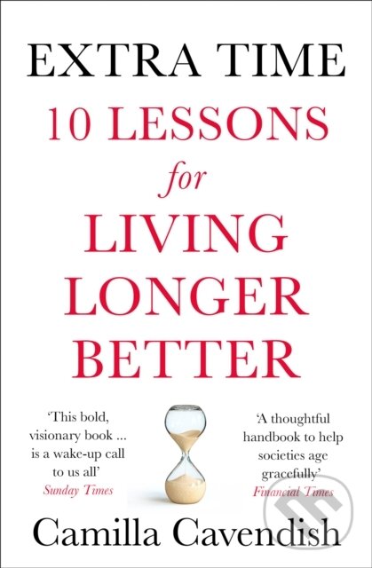 Levně Extra Time (10 Lessons for Living Longer Better) - Camilla Cavendish - kniha z kategorie Sociológia