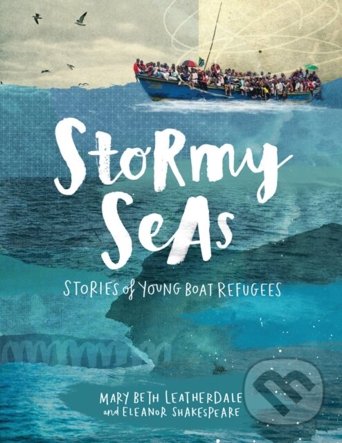 Levně Stormy Seas (Stories of Young Boat Refugees) - Mary Beth Leatherdale - kniha z kategorie Naučné knihy