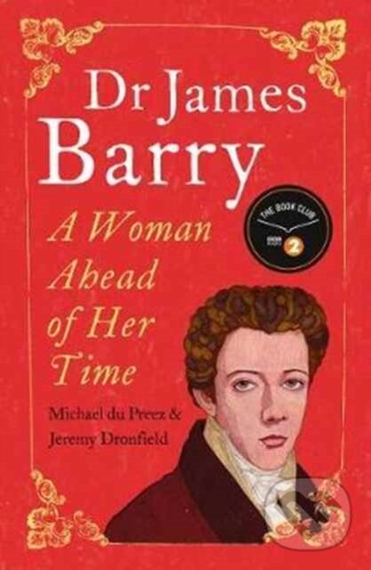 Levně Dr James Barry (A Woman Ahead of Her Time) - Dr. Michael du Preez, Jeremy Dronfield - kniha z kategorie Životopisy, reportáže a myšlienky