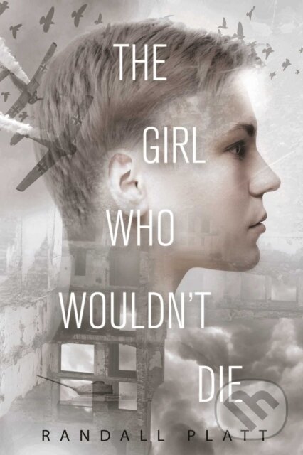 Levně The Girl Who Wouldn't Die - Randall Platt - kniha z kategorie Beletria