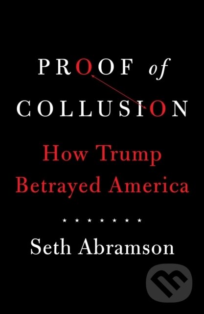 Levně Proof of Collusion (How Trump Betrayed America) - Seth Abramson - kniha z kategorie Humanitné a spoločenské vedy
