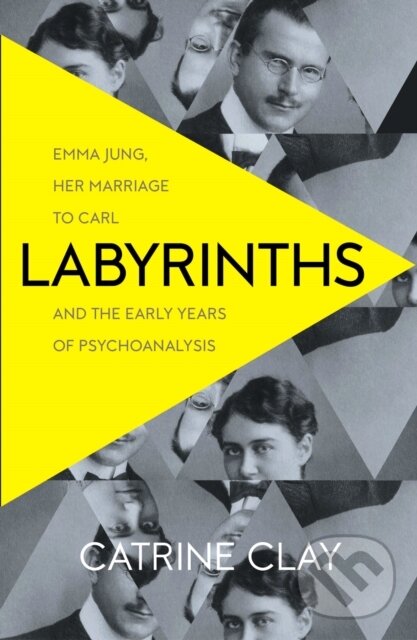 Levně Labyrinths (Emma Jung, Her Marriage to Carl and the Early Years of Psychoanalysis) - kniha z kategorie Životopisy, reportáže a myšlienky