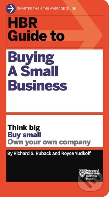 Levně HBR Guide to Buying a Small Business (Think Big, Buy Small, Own Your Own Company) - kniha z kategorie Financie, investovania a bankovníctvo