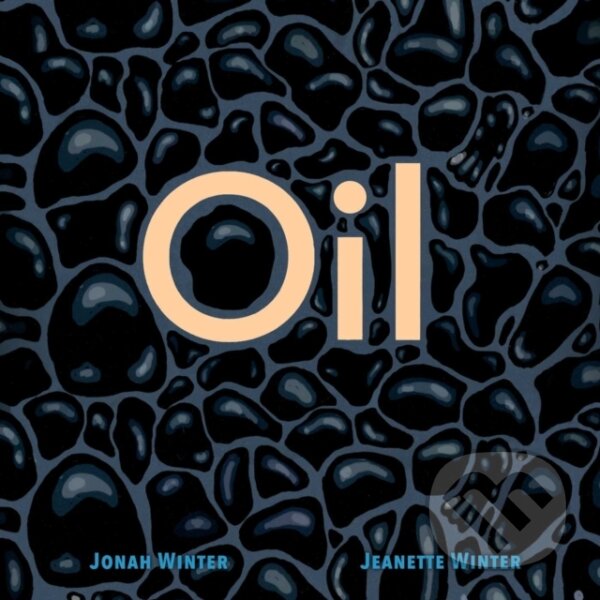 Levně Oil - Jonah Winter - kniha z kategorie Naučné knihy