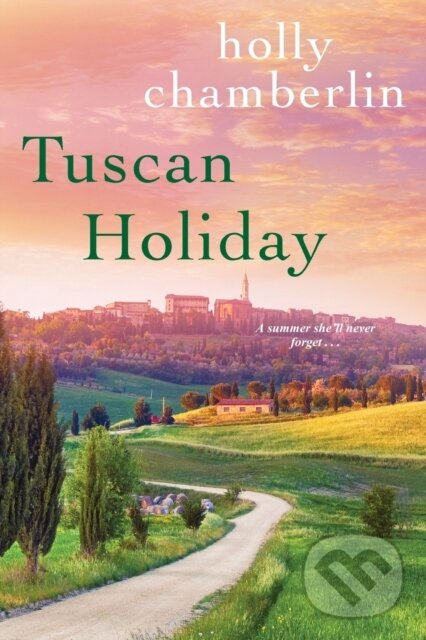Levně Tuscan Holiday - Holly Chamberlin - kniha z kategorie Beletria