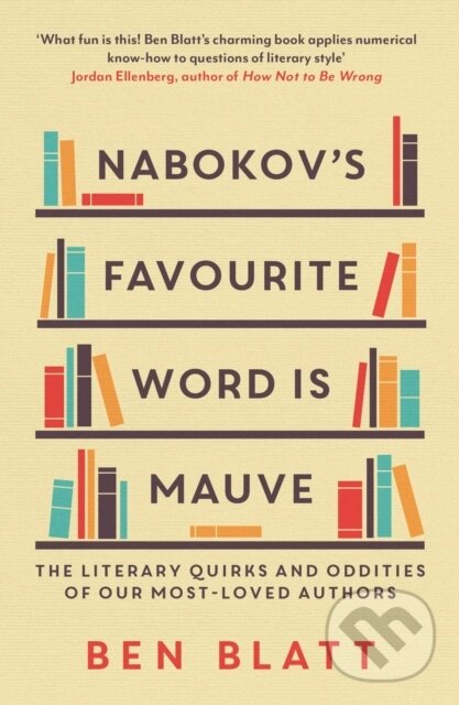 Levně Nabokov's Favourite Word Is Mauve (The literary quirks and oddities of our most-loved authors) - kniha z kategorie Odborné a náučné