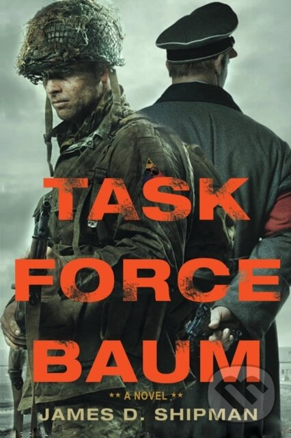 Levně Task Force Baum - James D. Shipman - kniha z kategorie Beletria