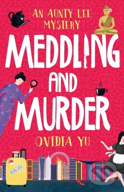 Levně Meddling and Murder (An Aunty Lee Mystery) - Ovidia Yu - kniha z kategorie Detektívky, trilery a horory
