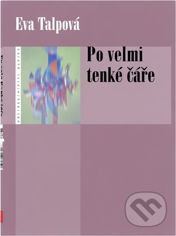 Kniha: Po velmi tenké čáře (Eva Talpová a Talpová Eva). , 2007