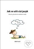 Levně Jak se učit cizí jazyk (Návod a příručka ke snadnému studiu) - kniha z kategorie Jazykové učebnice a slovníky