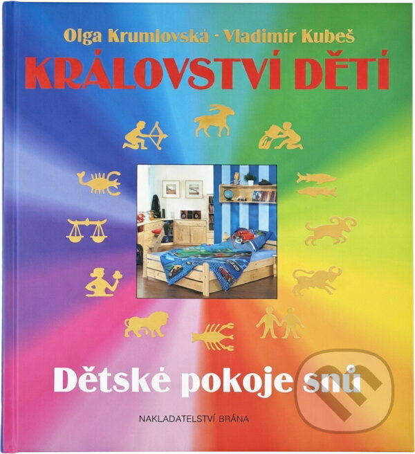 Kniha: Království dětí - Dětské pokoje snů (Vladimír Kubeš). Brána, 2011