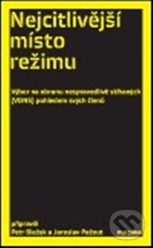 Levně Nejcitlivější místo režimu (Výbor na obranu nespravedlivě stíhaných (VONS) pohledem svých členů) - kniha z kategorie História