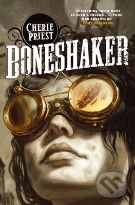 Levně Boneshaker - Cherie Priest - kniha z kategorie Fantasy