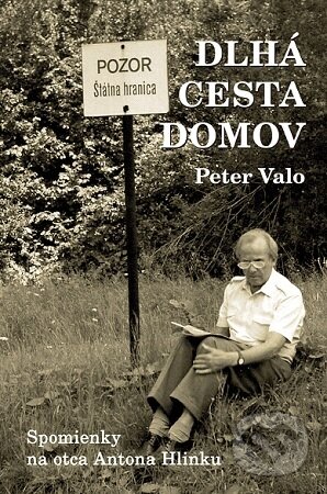 Levně Dlhá cesta domov (Spomienky na otca Antona Hlinku) - kniha z kategorie Reportáže a publicistika