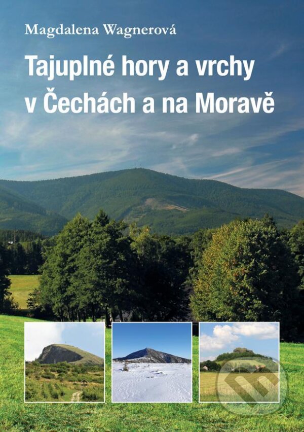 E-kniha: Tajuplné hory a vrchy v Čechách a na Moravě (Magdalena Wagnerová). Plot, 2021