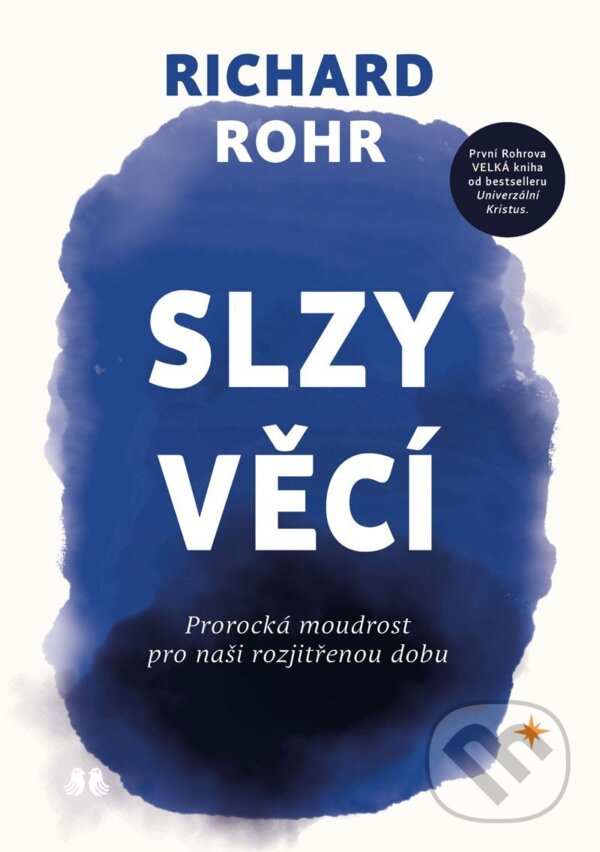Levně Slzy věcí (Prorocká moudrost pro naši rozjitřenou dobu) - kniha z kategorie Spiritualita