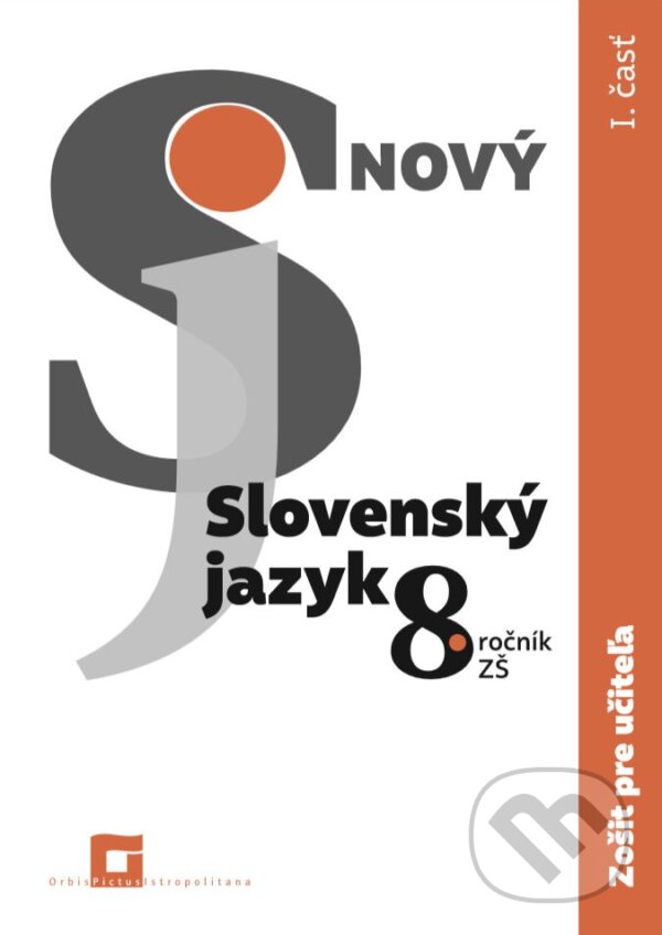 Levně Nový Slovenský jazyk 8. ročník ZŠ - 1. časť (zošit pre učiteľa) - kniha z kategorie 2. stupeň