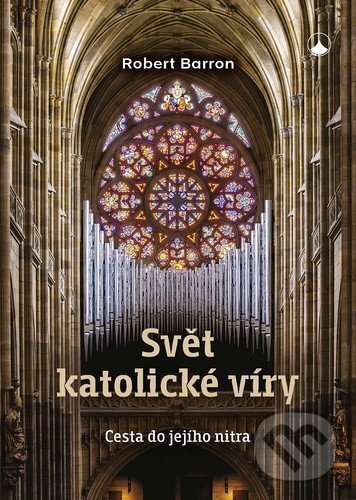 Levně Svět katolické víry - Robert Barron - kniha z kategorie Kresťanstvo