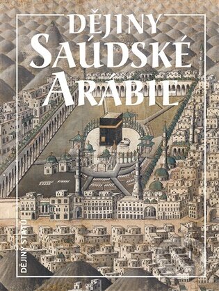 Levně Dějiny Saúdské Arábie - Miloš Mendel - kniha z kategorie História