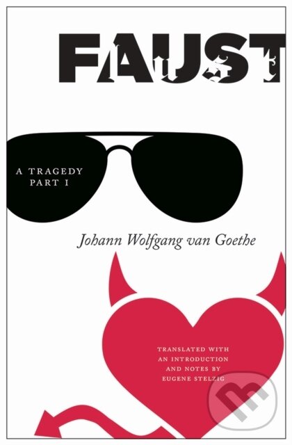 Kniha: Faust (Johann Wolfgang von Goethe a Eugene Stelzig). , 2019