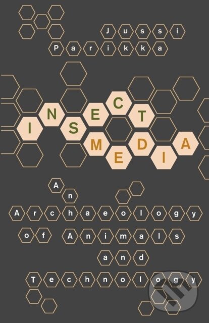 Levně Insect Media (An Archaeology of Animals and Technology) - kniha z kategorie Prírodné vedy a technika