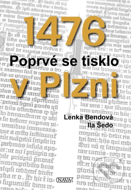 Levně 1476 Poprvé se tisklo v Plzni - Lenka Bendová, Ila Šedo - kniha z kategorie História