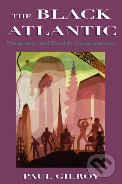 Kniha: The Black Atlantic (Paul Gilroy). Verso, 1993
