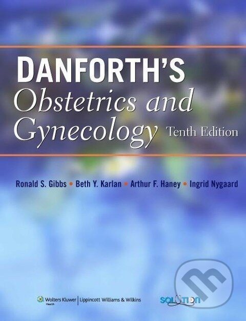 Kniha: Danforth's Obstetrics and Gynecology (Ronald S. Gibbs). Wolters Kluwer Health, 2008