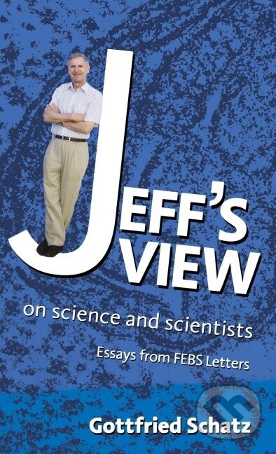 Kniha: Jeff's View (Gottfried Schatz). , 2005