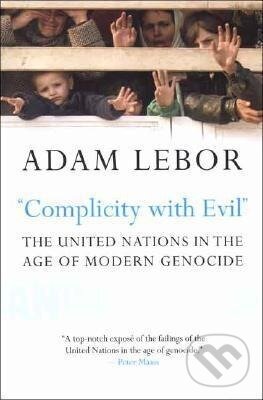 Kniha: COMPLICITY WITH EVIL (Adam Lebor). Yale University Press, 2008