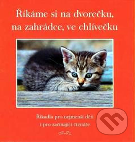 Levně Říkáme si na dvorečku, na zahrádce ve chlívečku (Říkadla pro nejmenši děti i pro začínající čtenáře) - kniha z kategorie Hádanky a riekanky