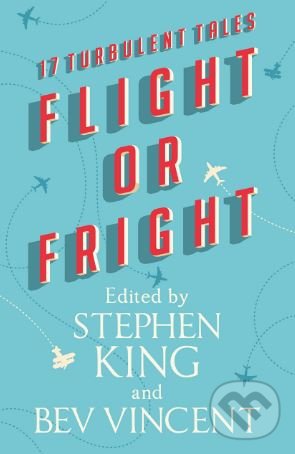 Levně Flight or Fright - Stephen King, Bev Vincent a kol. - kniha z kategorie Thrillery