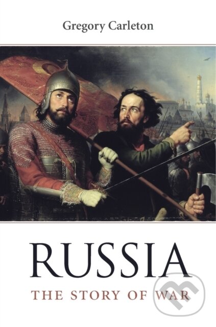 Levně Russia (The Story of War) - Gregory Carleton - kniha z kategorie História